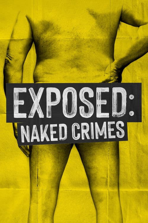 Exposed: Naked Crimes afişi