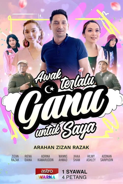 Awak Terlalu Ganu Untuk Saya afişi