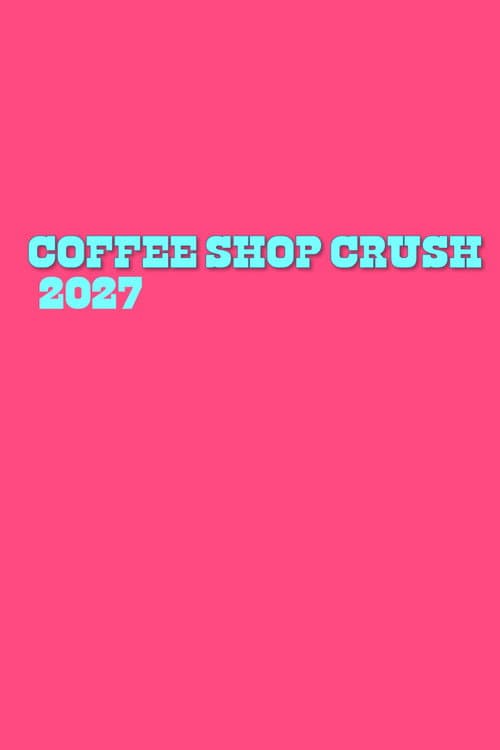 Coffee Shop Crush afişi