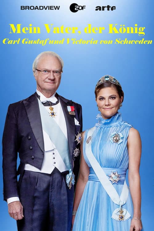 Mein Vater, der König - Carl Gustaf und Victoria von Schweden afişi