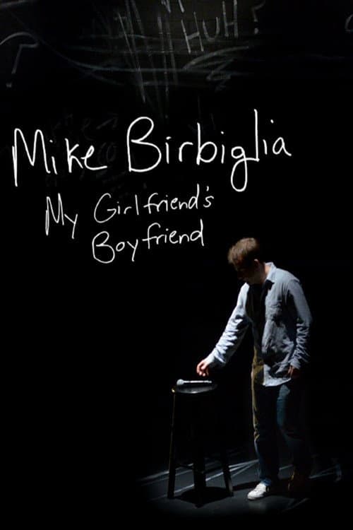 Mike Birbiglia: My Girlfriend's Boyfriend afişi