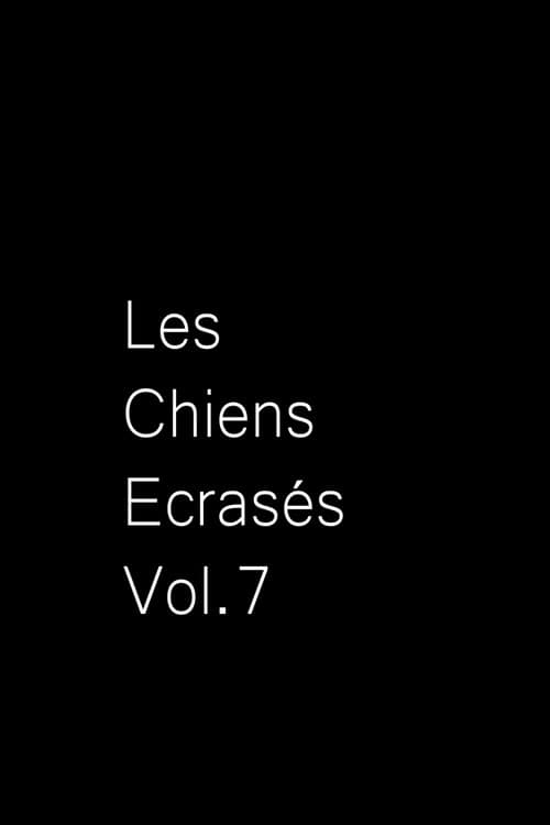 Les Chiens Écrasés vol.7 afişi