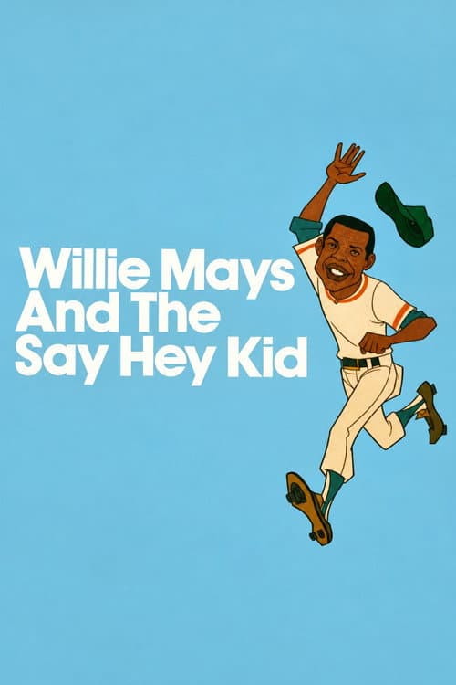Willie Mays and the Say-Hey Kid afişi