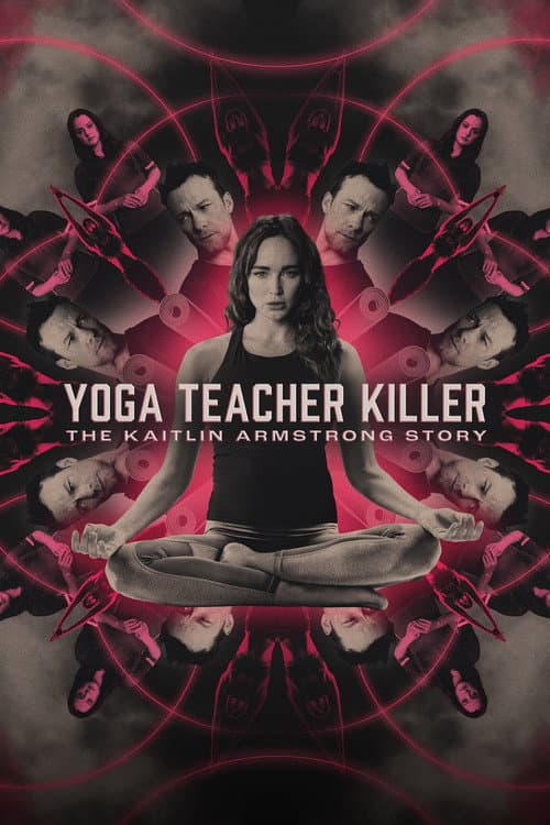 Yoga Teacher Killer: The Kaitlin Armstrong Story afişi
