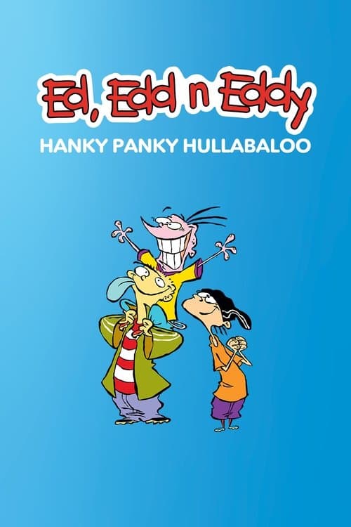 Ed, Edd n Eddy's Hanky Panky Hullabaloo afişi