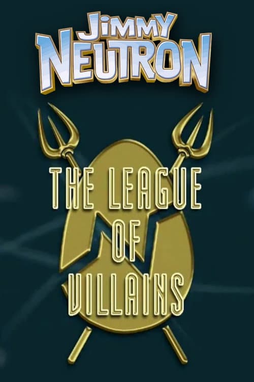 Jimmy Neutron: The League of Villains afişi
