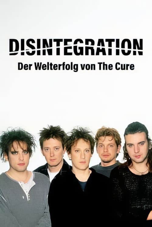 »Disintegration« – Ein Album. Eine Band. Eine Generation. afişi