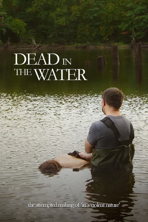 Dead in the Water: The Attempted Making of In a Violent Nature afişi