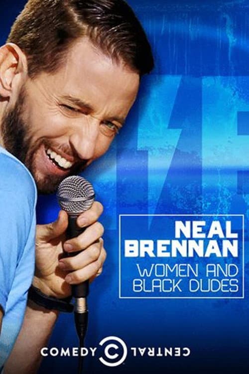 Neal Brennan: Women and Black Dudes afişi