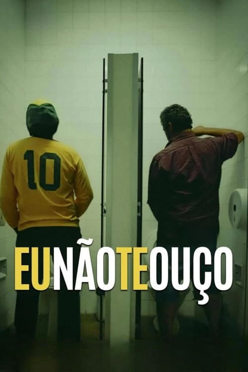 Eu Não Te Ouço afişi