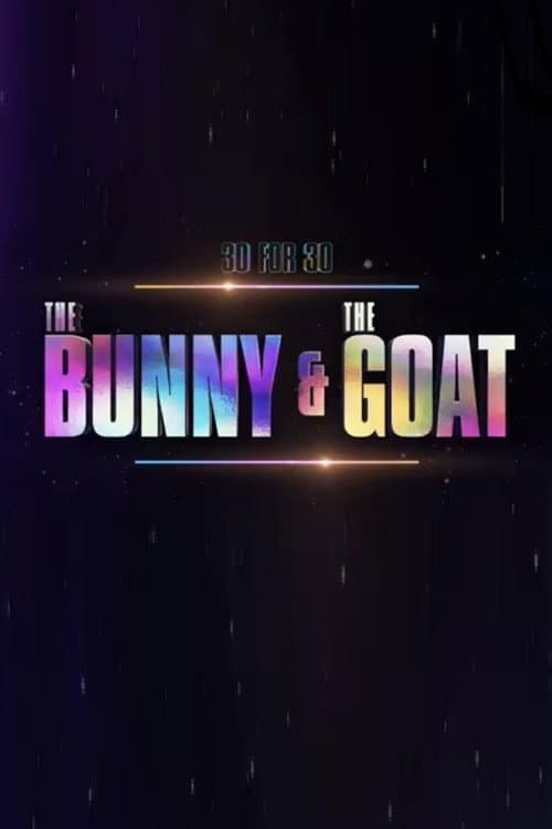 30 for 30: The Bunny & the GOAT afişi