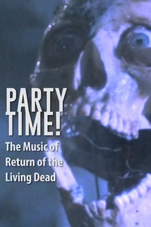 Party Time: The Music of Return of the Living Dead afişi