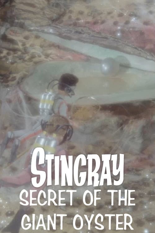 Stingray: Secret of the Giant Oyster afişi
