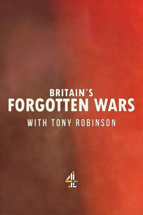Britain's Forgotten Wars With Tony Robinson afişi