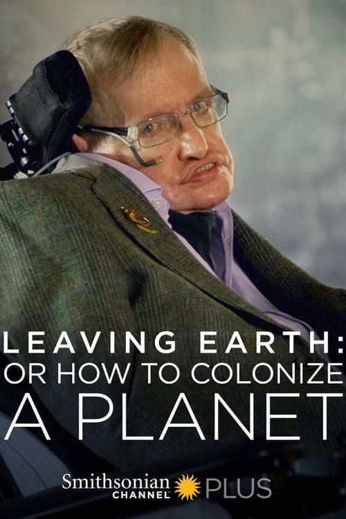 Leaving Earth: Or How to Colonize a Planet afişi