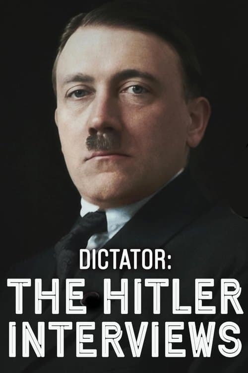 Dictator: The Hitler Interviews afişi