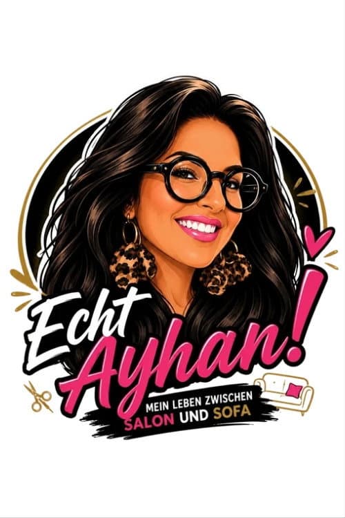 Echt Ayhan! Mein Leben zwischen Salon & Sofa afişi