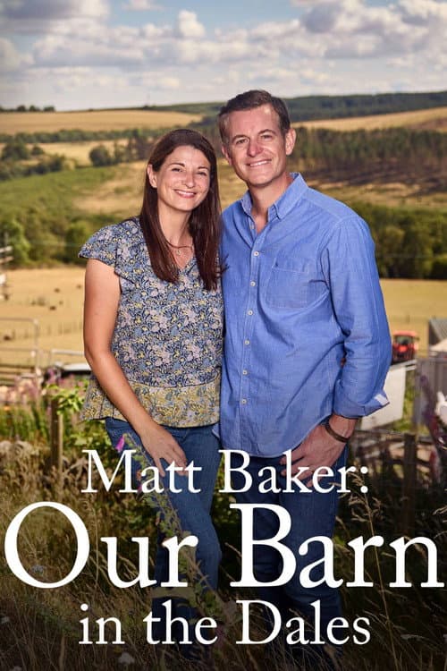 Matt Baker: Our Barn in the Dales afişi