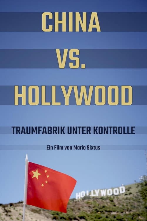 China vs. Hollywood – Traumfabrik unter Kontrolle afişi