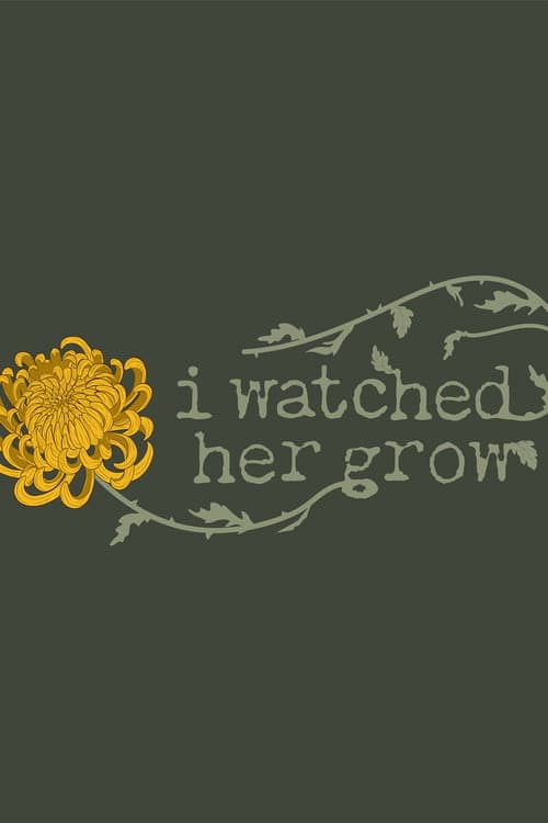I Watched Her Grow afişi