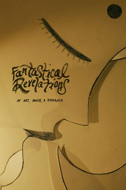 Fantastical Revelations of Art, Math, and Romance afişi