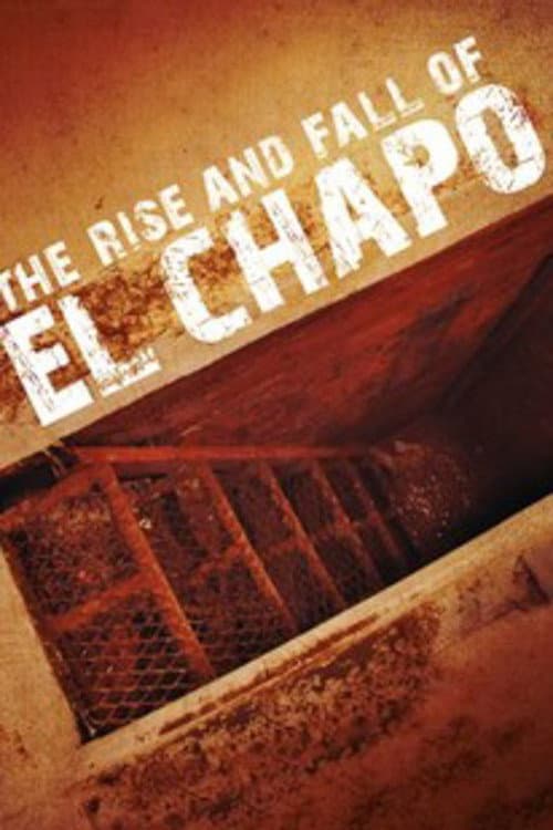 The Rise and Fall of El Chapo afişi