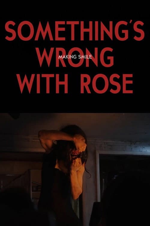 Something's Wrong With Rose: Making Smile afişi