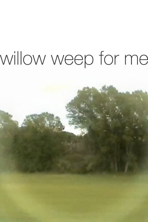 willow weep for me