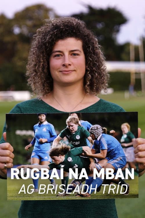 Rugbaí na mBan - Ag Briseadh Tríd afişi