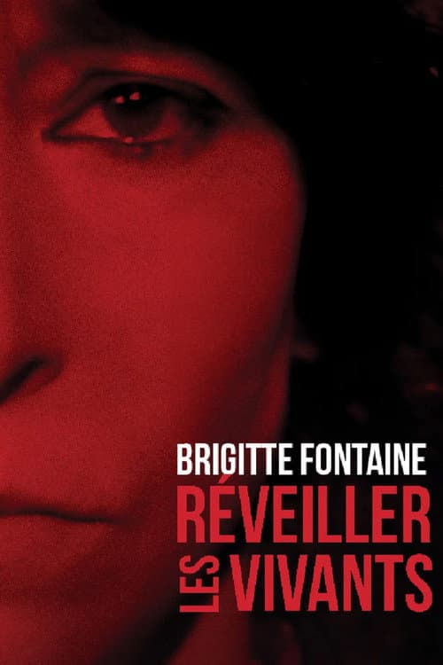 Brigitte Fontaine, réveiller les vivants afişi