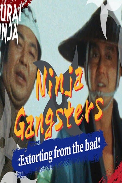 Ninja Gangsters: Extorting from the Bad! afişi