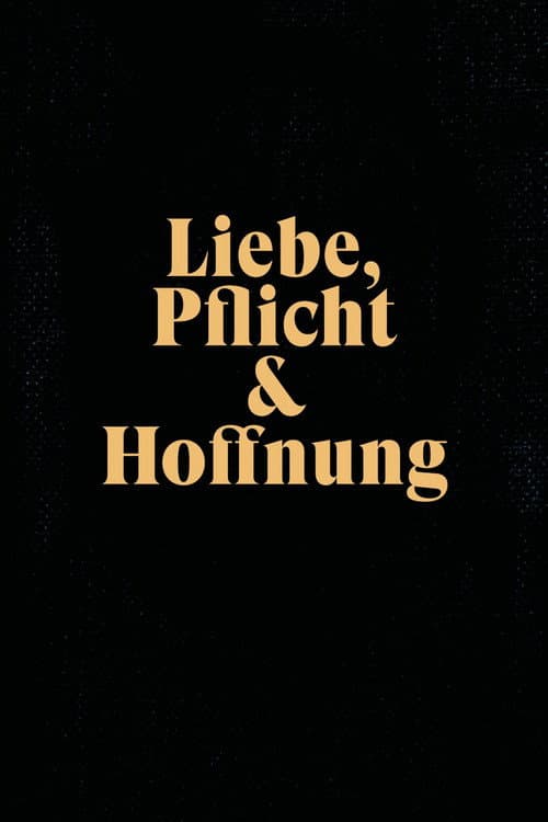 Liebe, Pflicht und Hoffnung afişi