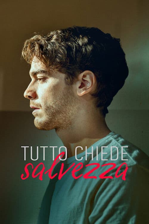 Tutto chiede salvezza afişi