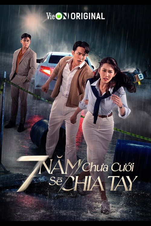 7 Năm Chưa Cưới Sẽ Chia Tay afişi