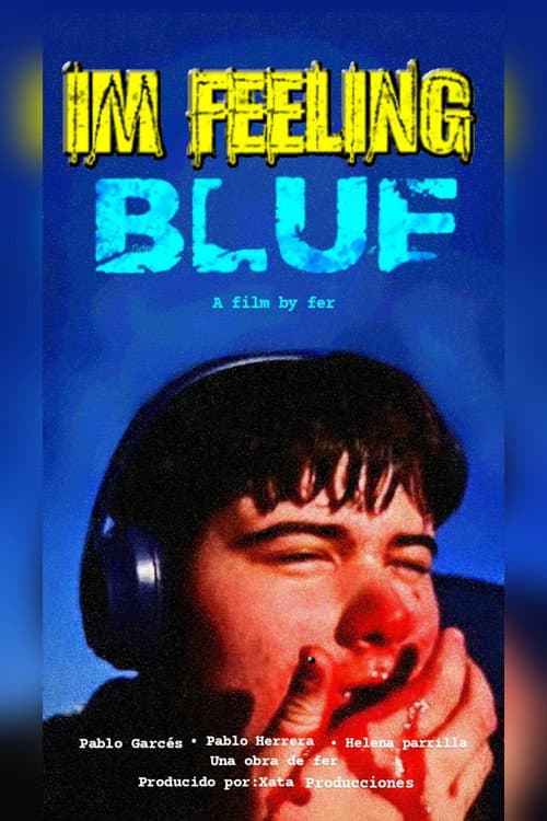IM FEELING BLUE afişi