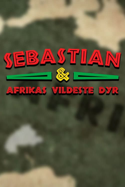 Sebastian og Afrikas vildeste dyr afişi