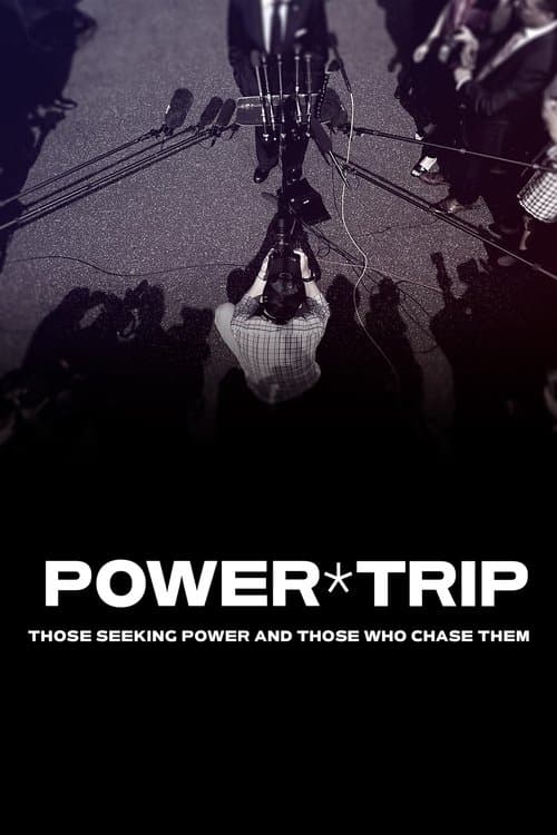 Power Trip: Those Who Seek Power and Those Who Chase Them afişi