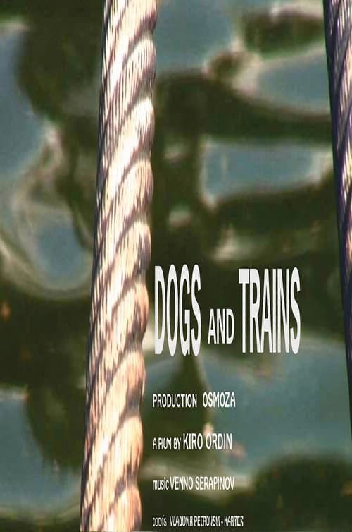Dogs and Trains afişi