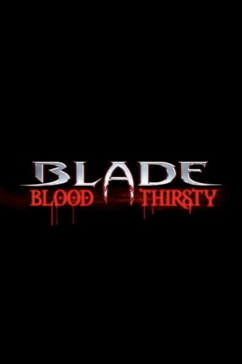 Blade: Blood Thirsty afişi