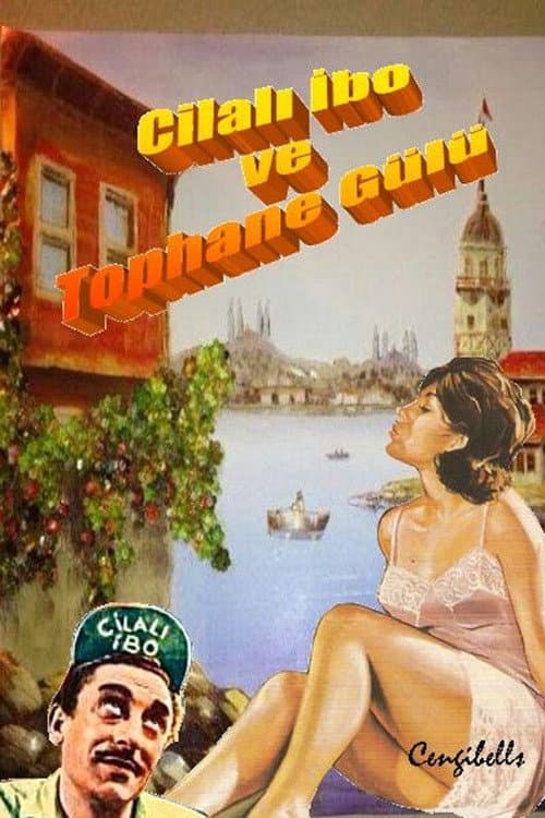Cilalı İbo Ve Tophane Gülü afişi