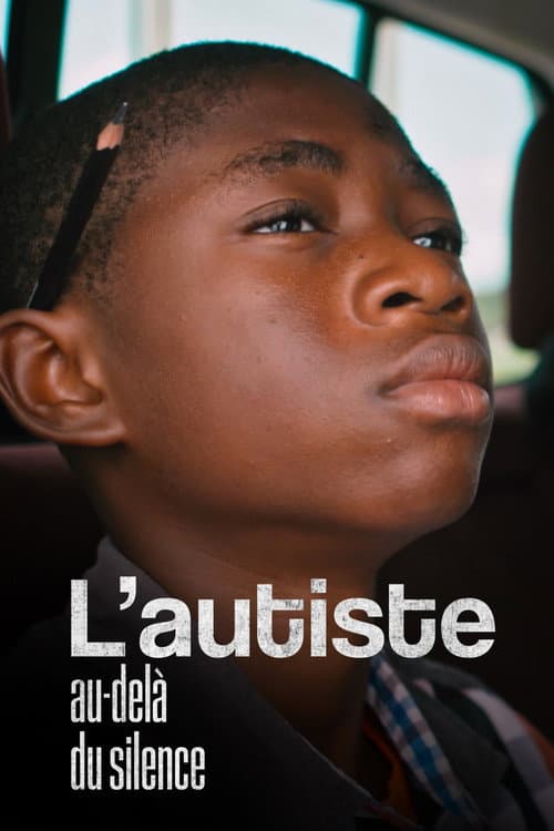 L’autiste, au-delà du silence afişi