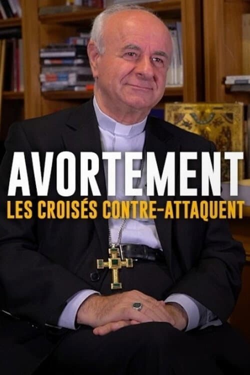 Avortement, les croisés contre-attaquent afişi