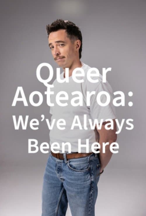Queer Aotearoa: We've Always Been Here afişi