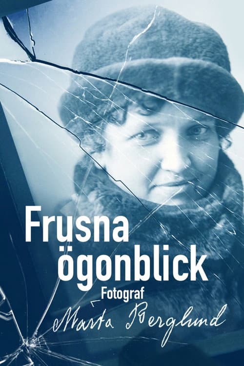 Frusna ögonblick: Fotograf Märta Berglund afişi
