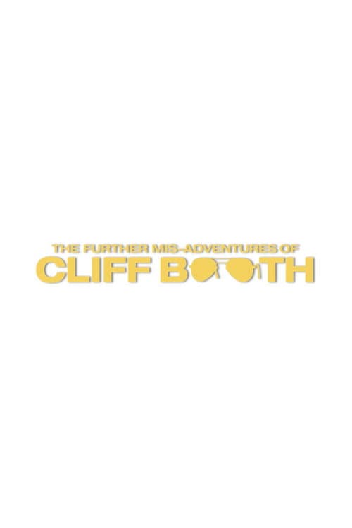 CLIFF BOOTH'UN BAŞINA GELEN DİĞER TALİHSİZLİKLER afişi