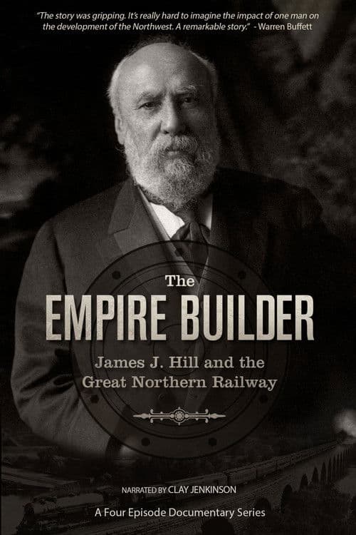 The Empire Builder: James J. Hill and The Great Northern Railway afişi