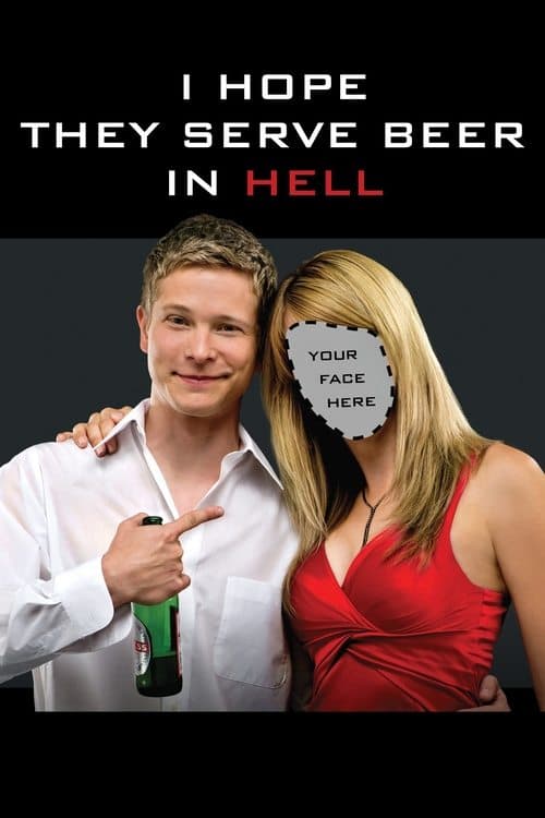 I Hope They Serve Beer in Hell afişi
