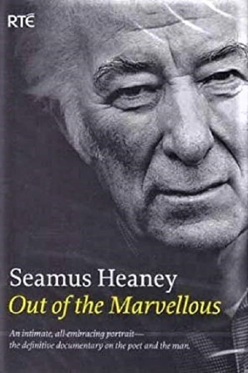 Seamus Heaney: Out of the Marvellous afişi