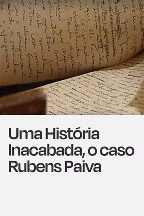 Uma História Inacabada, o Caso Rubens Paiva afişi