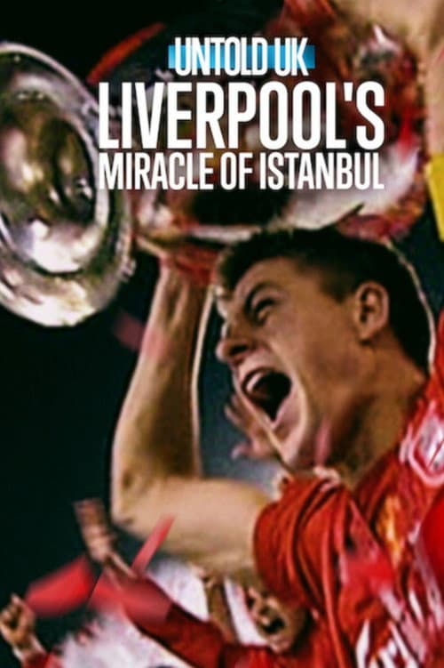 Perde Arkası - Birleşik Krallık: Liverpool'un İstanbul Mucizesi